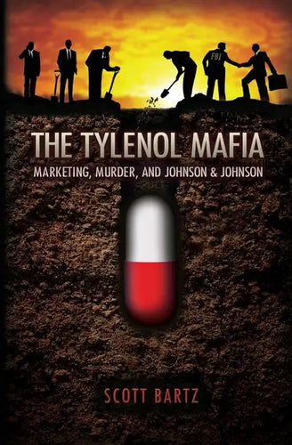 The Tylenol Mafia: Marketing, Murder, and Johnson & Johnson - Paperback