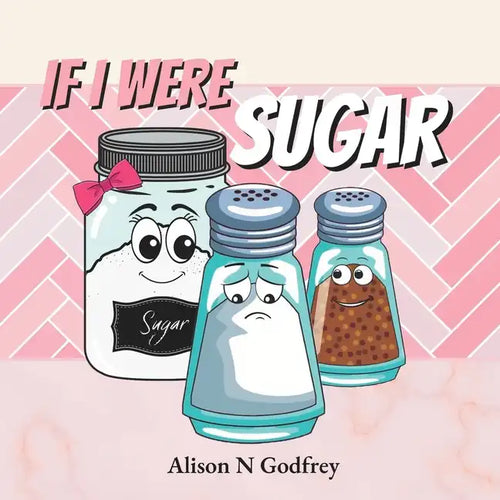 If I Were Sugar: Life Would be Great - Paperback