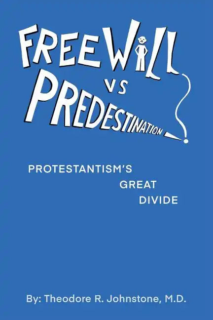 Free Will Vs Predestination: Does God Know Your Choices Before You Make Them? - Paperback