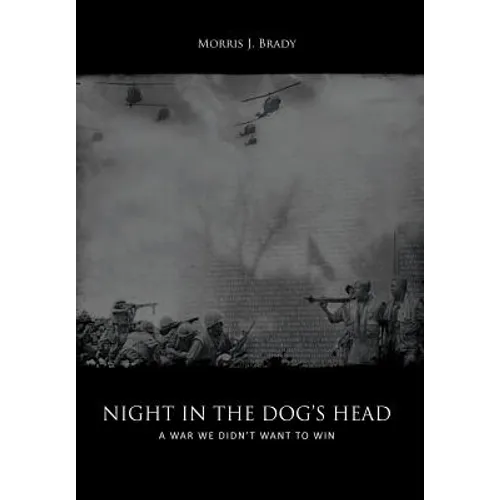 Night in the Dog's Head: A War We Didn't Want to Win - Hardcover