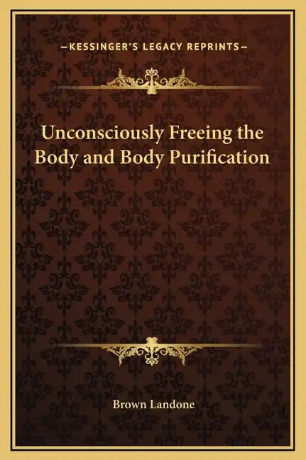 Unconsciously Freeing the Body and Body Purification - Hardcover
