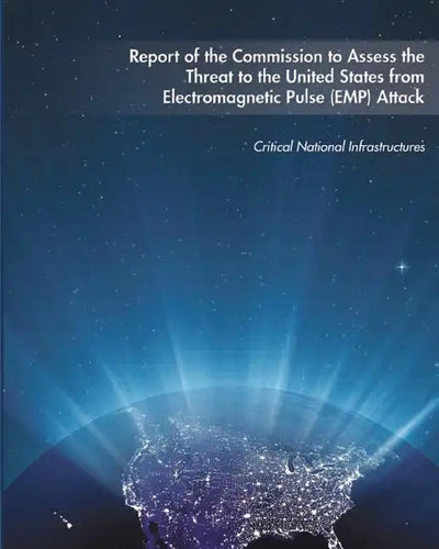 Report of the Commission to Assess the Threat to the United States from Electromagnetic Pulse (EMP) Attack - Paperback