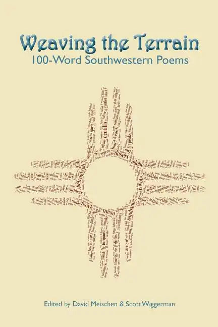 Weaving the Terrain: 100-Word Southwestern Poems - Paperback