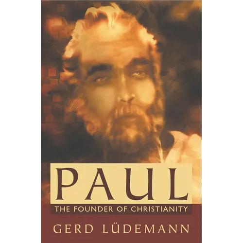Paul: The Founder of Christianity - Paperback