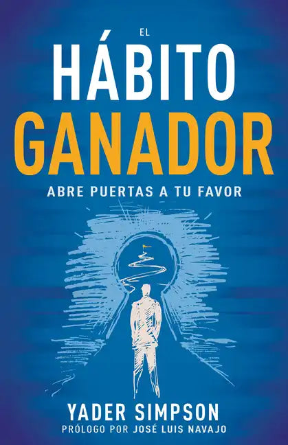 El Hábito Ganador: Abre Puertas a Tu Favor - Paperback