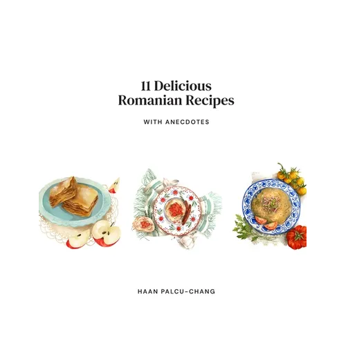 11 Delicious Romanian Recipes with Anecdotes - Paperback