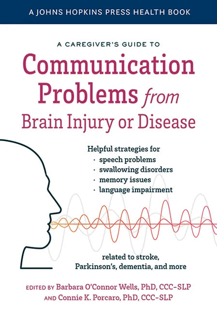 A Caregiver's Guide to Communication Problems from Brain Injury or Disease - Hardcover