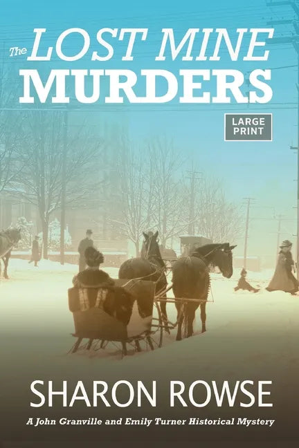 The Lost Mine Murders: A John Granville & Emily Turner Historical Mystery - Paperback