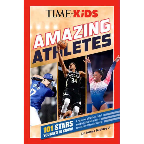 Time for Kids: Amazing Athletes: 101 Stars You Need to Know! - Paperback