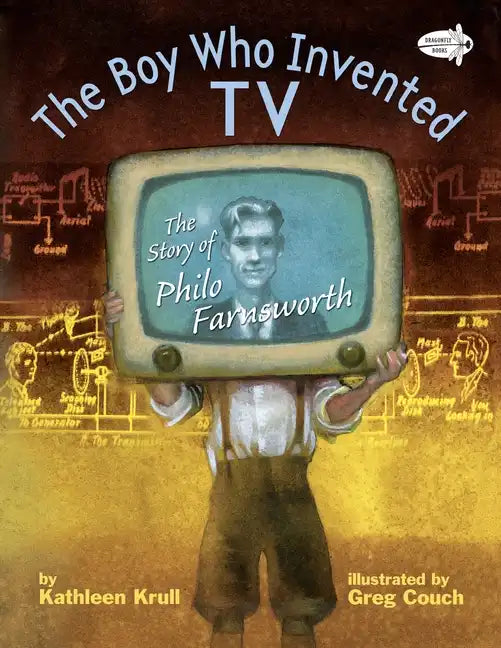 The Boy Who Invented TV: The Story of Philo Farnsworth - Paperback