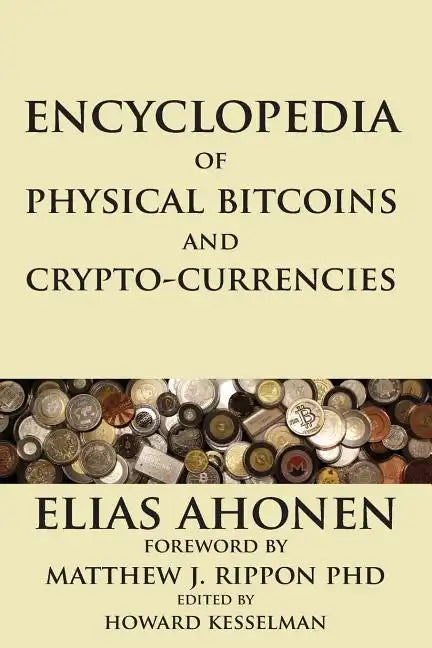 Encyclopedia of Physical Bitcoins and Crypto-Currencies - Paperback