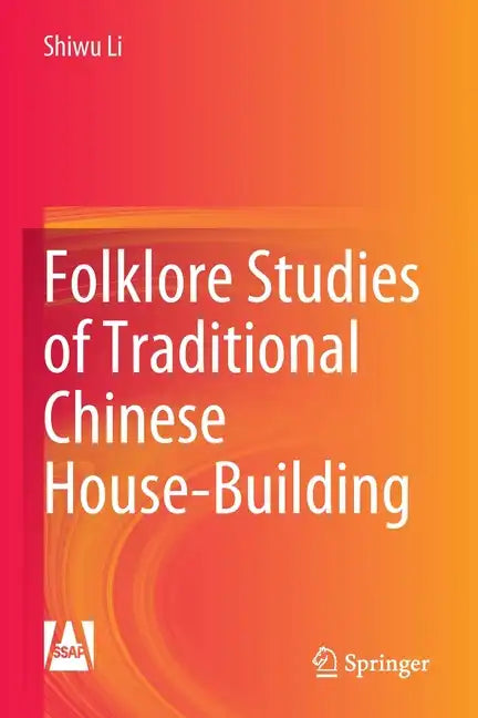 Folklore Studies of Traditional Chinese House-Building - Paperback