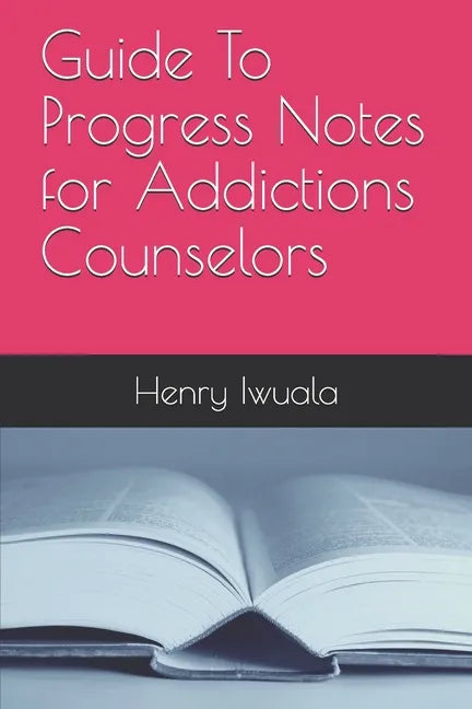 Guide To Progress Notes for Addictions Counselors - Paperback