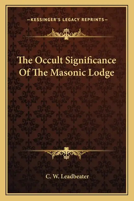 The Occult Significance of the Masonic Lodge - Paperback