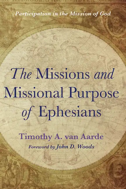 The Missions and Missional Purpose of Ephesians: Participation in the Mission of God - Paperback