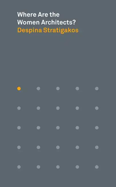 Where Are the Women Architects? - Paperback