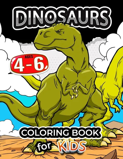 Dinosaurs coloring book for kids ages 4-6: Coloring Pages for Preschool and all ages 2-4 4-8 6-8 - Paperback