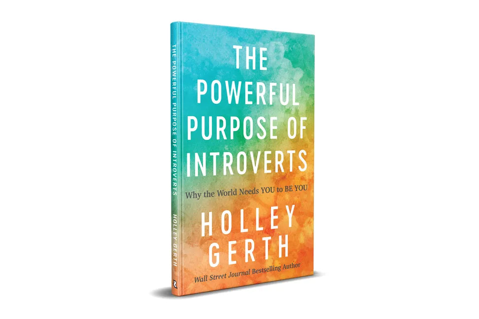 Powerful Purpose of Introverts: Why the World Needs You to Be You - Hardcover