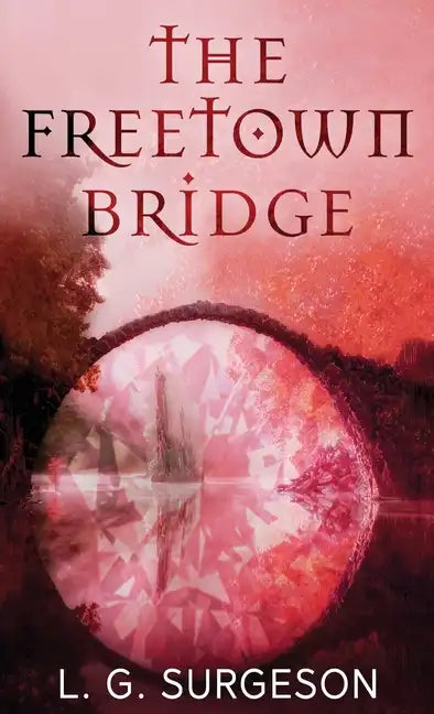 The Freetown Bridge - Hardcover