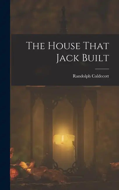 The House That Jack Built - Hardcover