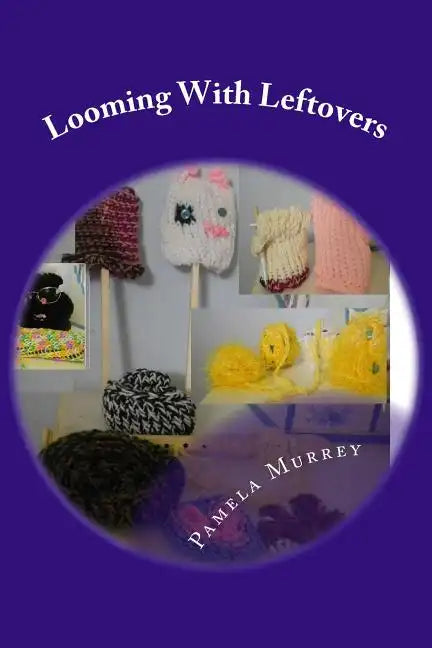 Looming With Leftovers - Paperback