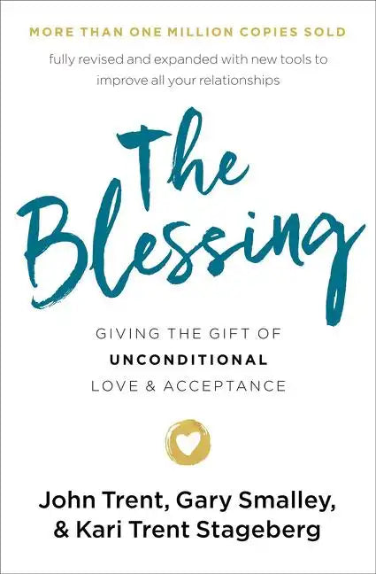 The Blessing: Giving the Gift of Unconditional Love and Acceptance - Paperback