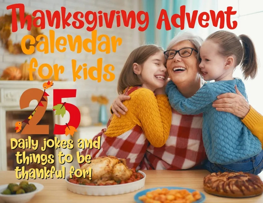 Thanksgiving advent calendar book for kids: Countdown to Thanksgiving with jokes and one thankful thought a day - Paperback