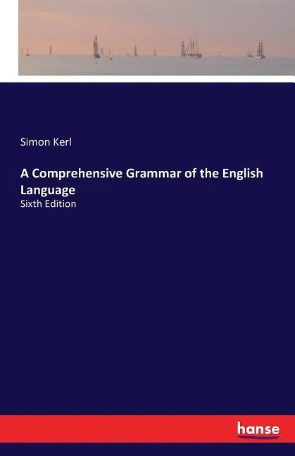 A Comprehensive Grammar of the English Language: Sixth Edition - Paperback