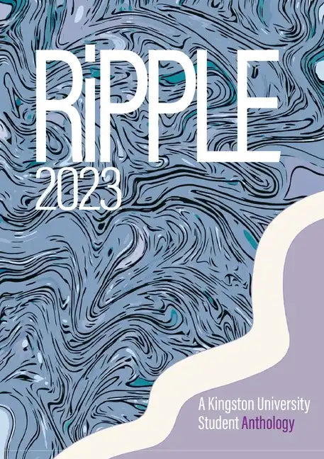 RiPPLE 2023: A Kingston University Student Anthology - Paperback