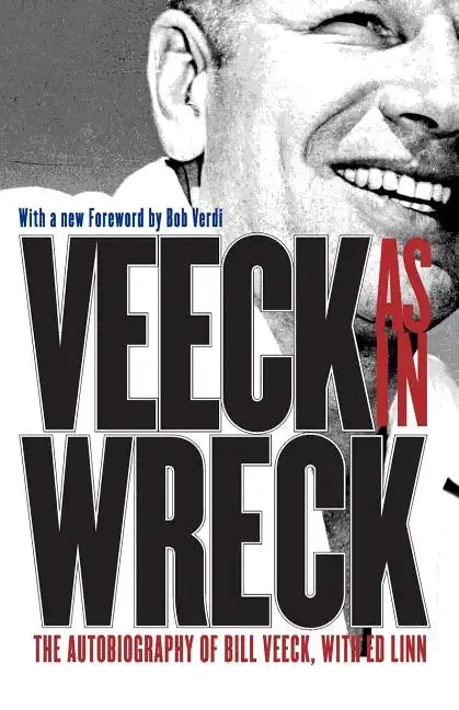 Veeck As In Wreck: The Autobiography of Bill Veeck - Paperback