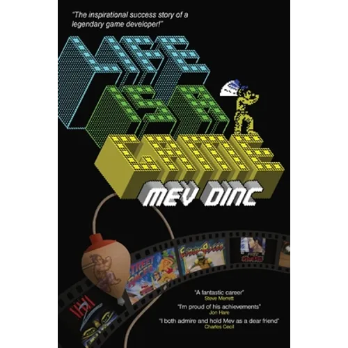 Life Is A Game: The inspirational success story of a legendary game developer! - Paperback