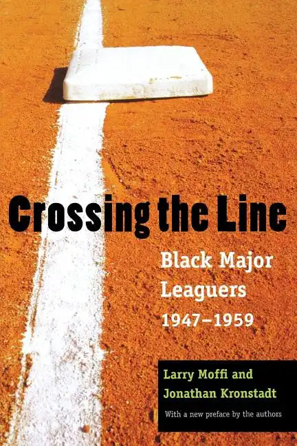 Crossing the Line: Black Major Leaguers, 1947-1959 - Paperback