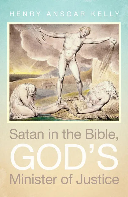 Satan in the Bible, God's Minister of Justice - Paperback