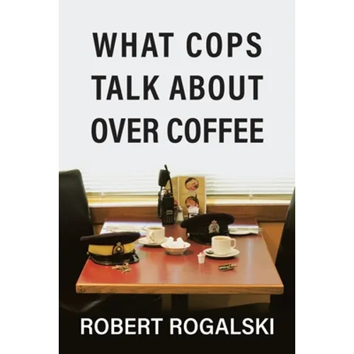 What Cops Talk About Over Coffee - Paperback