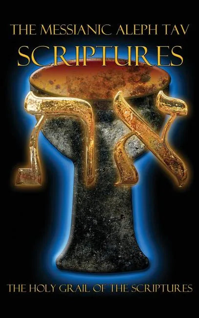 The Messianic Aleph Tav Scriptures Modern-Hebrew Study Bible - Hardcover