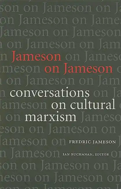 Jameson on Jameson: Conversations on Cultural Marxism - Paperback