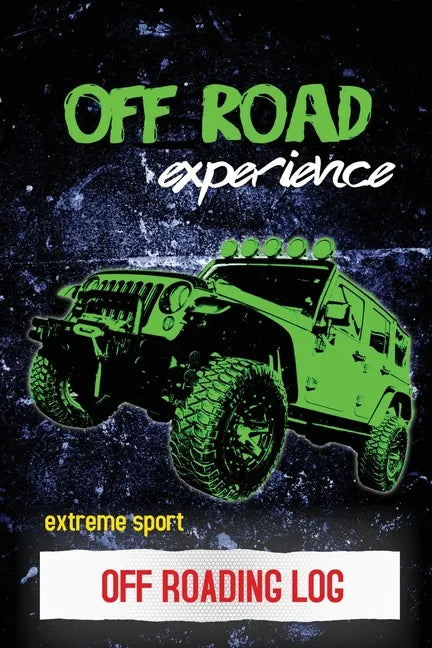 Off Roading Log: ATV & UTV Vehicles Adventure Journal, Offroading Adventures Gift, Book, Off Road Vehicle, Driving Notebook - Paperback