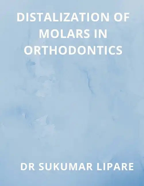 Distalization of Molars in Orthodontics - Paperback