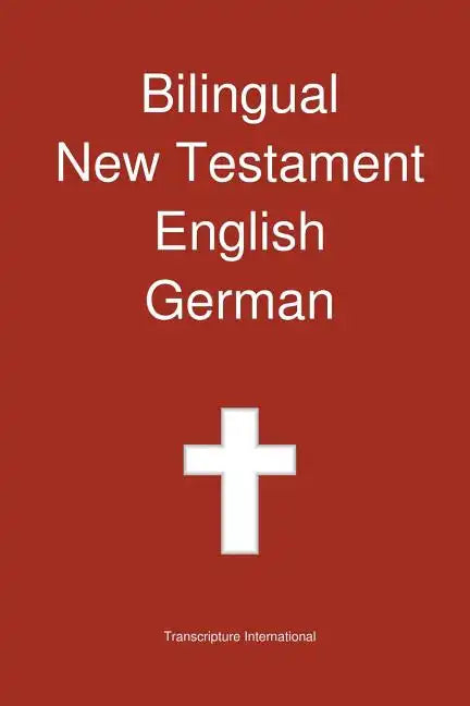 Bilingual New Testament, English - German - Paperback
