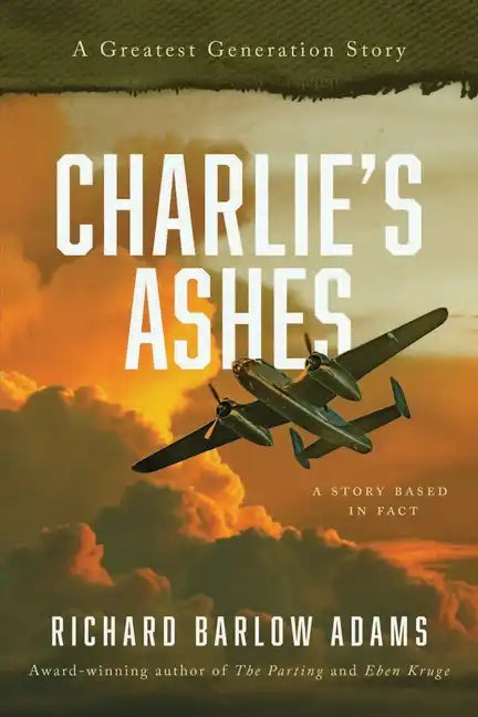 Charlie's Ashes: A greatest Generation Story - Paperback