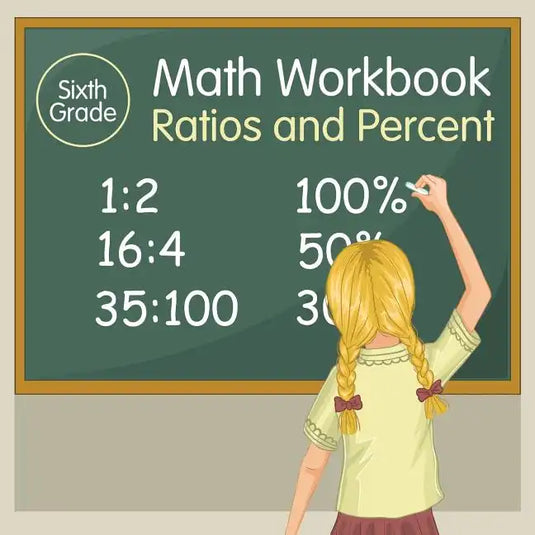 Sixth Grade Math Workbook: Ratios and Percent - Paperback