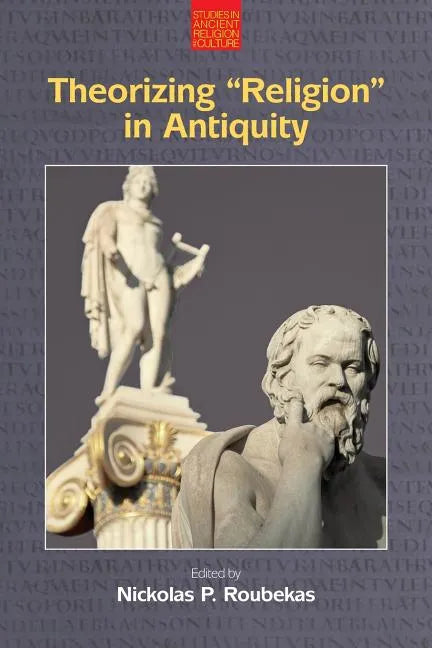 Theorizing 'Religion' in Antiquity - Paperback