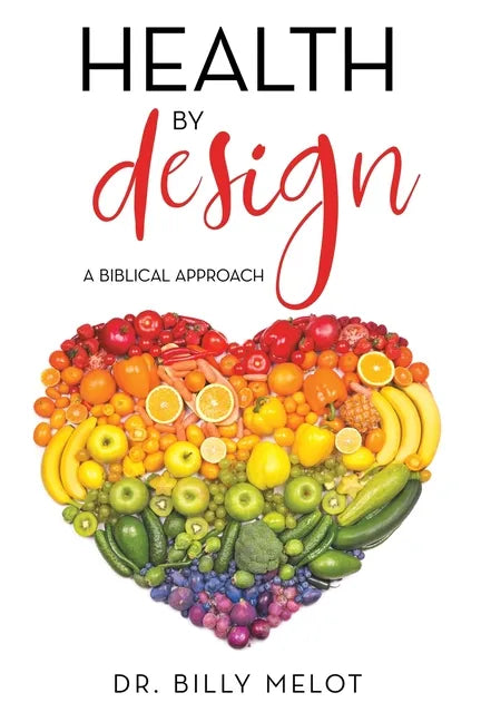 Health by Design: A Biblical Approach - Paperback