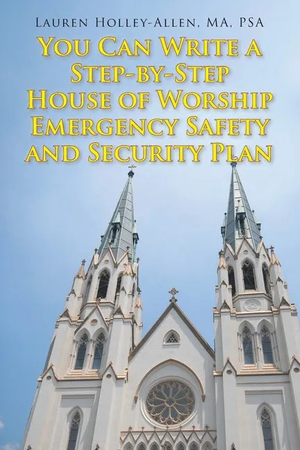 You Can Write a Step-by-Step House of Worship Emergency Safety and Security Plan - Paperback