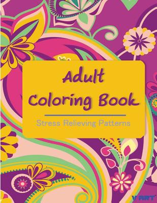 Adult Coloring Book: Coloring Books For Adults: Stress Relieving Patterns - Paperback