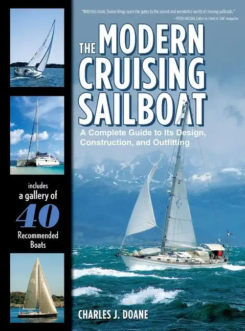 The Modern Cruising Sailboat: A Complete Guide to Its Design, Construction, and Outfitting - Hardcover