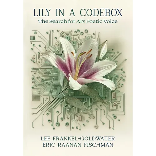 Lily in a Codebox: The Search for AI's Poetic Voice - Paperback