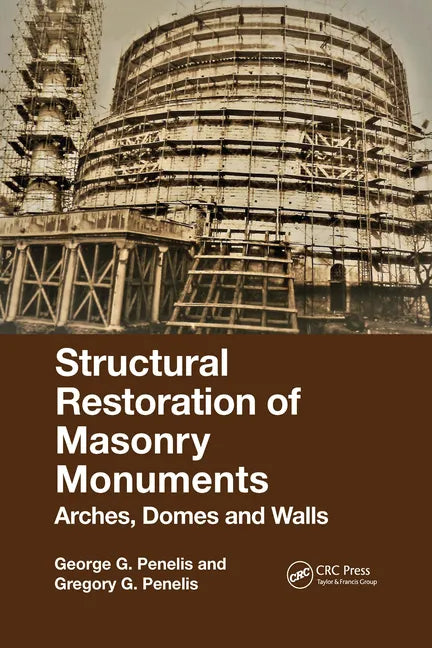 Structural Restoration of Masonry Monuments: Arches, Domes and Walls - Paperback