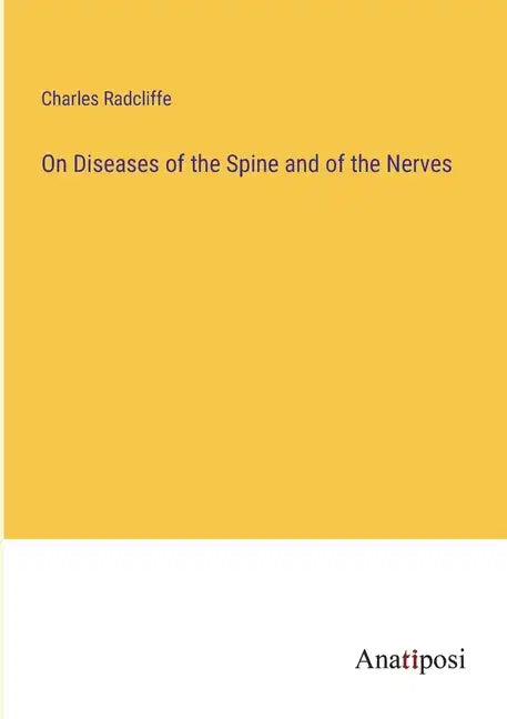 On Diseases of the Spine and of the Nerves - Paperback