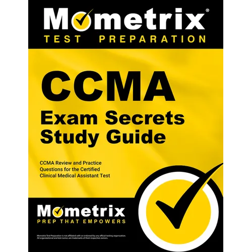Ccma Exam Secrets Study Guide: Ccma Review and Practice Questions for the Certified Clinical Medical Assistant Test - Paperback